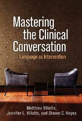 Mastering the Clinical Conversation(English, Paperback, Villatte Matthieu)