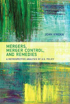 Mergers, Merger Control, and Remedies(English, Hardcover, Kwoka John)