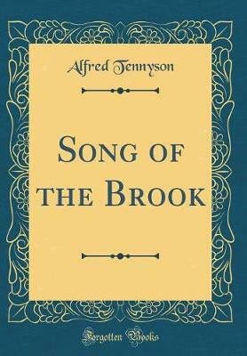 Song of the Brook (Classic Reprint)(English, Hardcover, Tennyson Alfred)