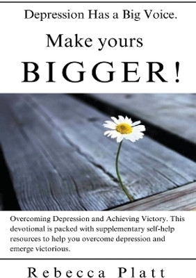 Depression Has a Big Voice. Make Yours Bigger!(English, Paperback, Platt Rebecca)