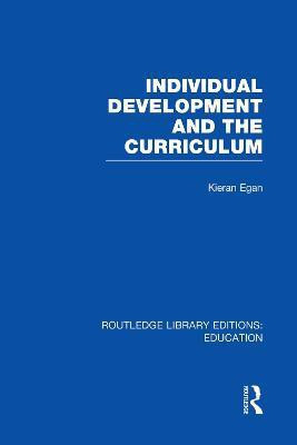 Individual Development and the Curriculum(English, Paperback, Egan Kieran)