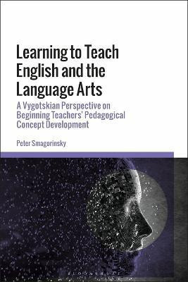 Learning to Teach English and the Language Arts(English, Electronic book text, Smagorinsky Peter)