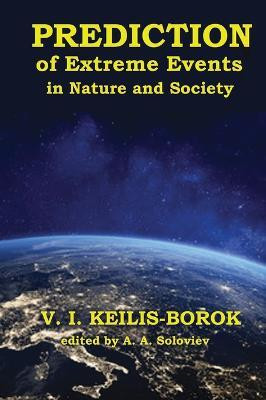Predictions of Extreme Events in Nature and Society(English, Hardcover, Keilis-Borok Vladimir)