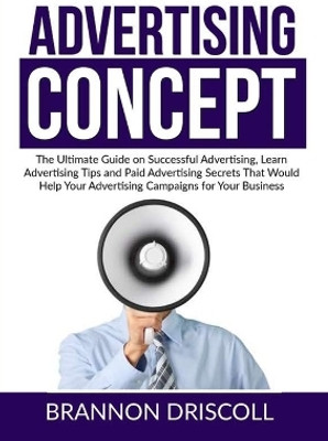 The Advertising Concept(English, Paperback, Driscoll Brannon)