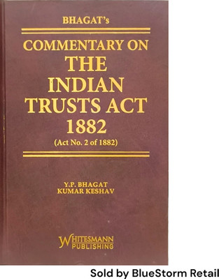 Commentary On The Indian Trusts Act, 1882 (Act No. 2 of 1882) | Whitesmann Publishing(Hardcover, Y. P. Bhagat, Kumar Keshav)