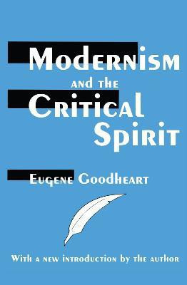 Modernism and the Critical Spirit(English, Paperback, Goodheart Eugene)