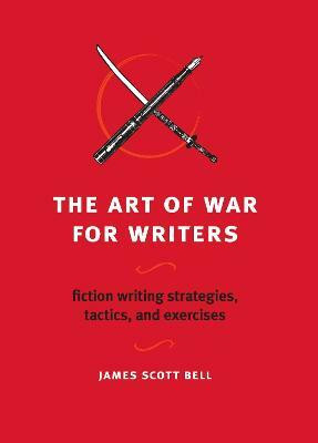 The Art of War for Writers(English, Paperback, Bell James Scott)