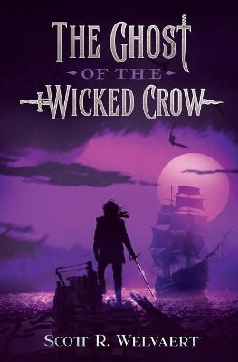 The Ghost of the Wicked Crow(English, Paperback, Welvaert Scott R)