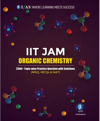 IIT JAM Organic Chemistry Book 2500+ Topicwise Practice Questions with Solutions  - IIT JAM Topicwise Guide (MSQ, MCQ & NAT)(Paperback, Radheshyam Choudhary)