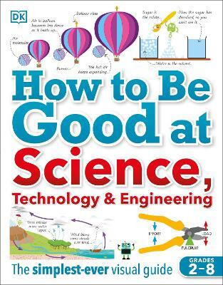 How to Be Good at Science, Technology, and Engineering(English, Paperback, DK)