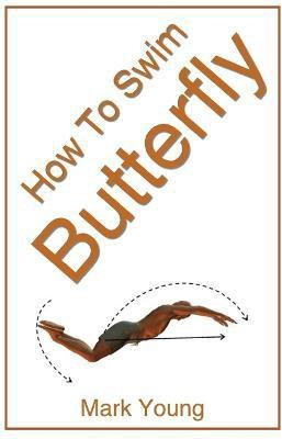 How To Swim Butterfly(English, Paperback, Young Mark)