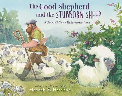 The Good Shepherd and the Stubborn Sheep(English, Hardcover, Harrison Hannah E.)