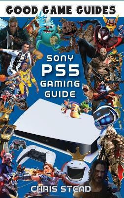 Ps5 Gaming Guide(English, Hardcover, Chris Stead)