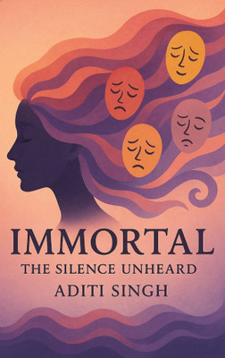 Immortal - The Silence Unheard(Paperback, Aditi Singh)