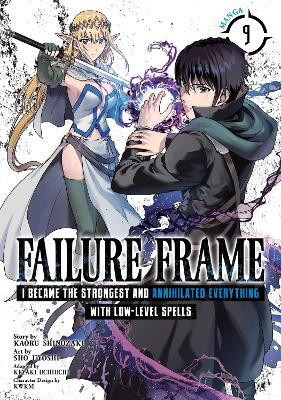 Failure Frame: I Became the Strongest and Annihilated Everything With Low-Level Spells (Manga) Vol. 9(English, Paperback, Shinozaki Kaoru)