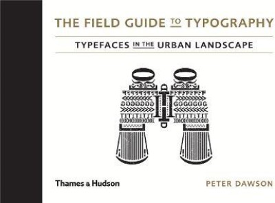 The Field Guide to Typography(English, Hardcover, Dawson Peter)