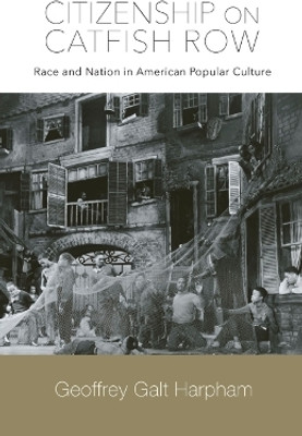 Citizenship on Catfish Row(English, Paperback, Harpham Geoffrey Galt)