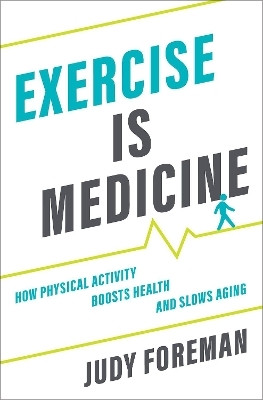 Exercise is Medicine(English, Hardcover, Foreman Judy)