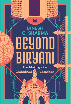 Beyond Biryani(Hardcover, Dinesh C. Sharma)