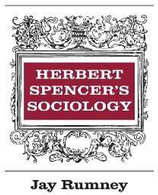 Herbert Spencer's Sociology(English, Paperback, Rumney Jay)
