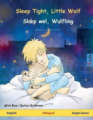 Sleep Tight, Little Wolf - Slǽp wel, Wulfling (English - Anglo-Saxon)(English, Paperback, Renz Ulrich)