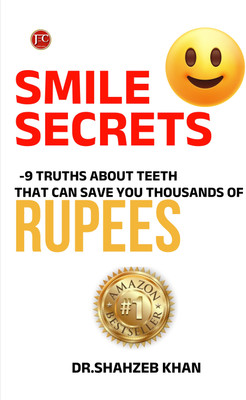 Smile Secrets -9 truths about teeth that can save you thousands of rupees(Paperback, Dr. Shahzeb khan)