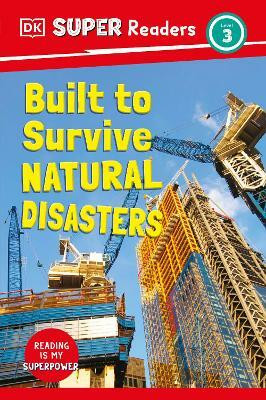DK Super Readers Level 3 Built to Survive Natural Disasters(English, Hardcover, DK)