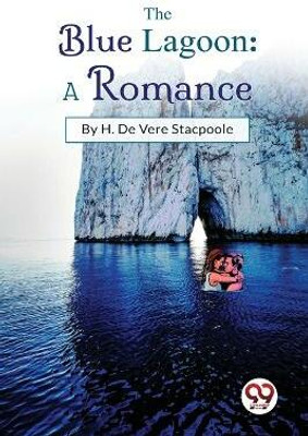 The Blue Lagoon(English, Paperback, Stacpoole H. De Vere)