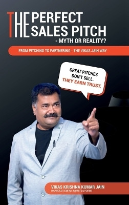 The Perfect Sales Pitch(English, Hardcover, Vikas Krishna Kumar Jain)