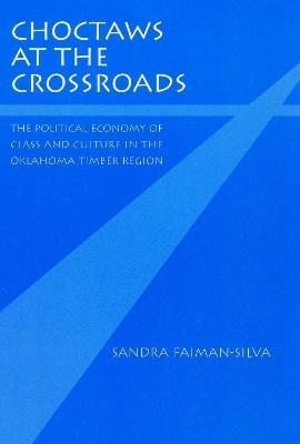 Choctaws at the Crossroads(English, Paperback, Faiman-Silva Sandra)