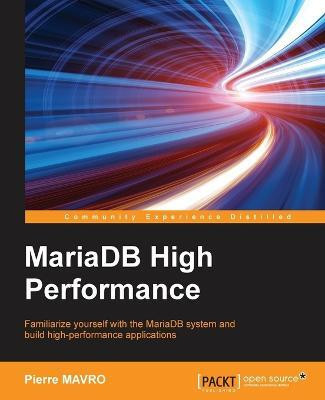 MariaDB High Performance(English, Electronic book text, MAVRO Pierre)