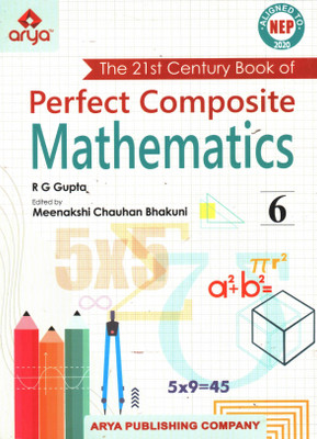 ARYA PERFECT COMPOSITE MATHEMATICS FOR CLASS 6(Paperback, R. G. GUPTA, MEENAKSHI CHAUHAN BHAKUNI)