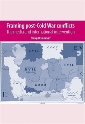 Framing Post-Cold War Conflicts(English, Hardcover, Hammond Philip)