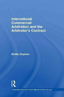 International Commercial Arbitration and the Arbitrator's Contract(English, Hardcover, Onyema Emilia)