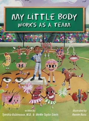 My Little Body Works As A Team(English, Hardcover, Taylor Davis Meme)
