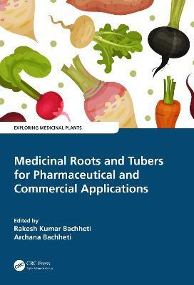 Medicinal Roots and Tubers for Pharmaceutical and Commercial Applications(English, Hardcover, unknown)