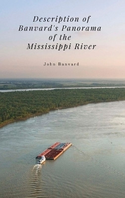 Description of Banvard's Panorama of the Mississippi River(English, Hardcover, Banvard John)