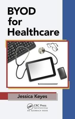 BYOD for Healthcare(English, Electronic book text, Keyes Jessica)