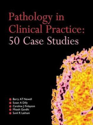 Pathology in Clinical Practice: 50 Case Studies(English, Electronic book text, Newell Barry AT)