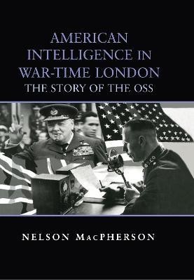 American Intelligence in War-time London(English, Hardcover, MacPherson Nelson)