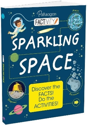 Factivity: Sparkling Space | Reference book | Space Facts | Fact + Activity book(Paperback, Parragon)