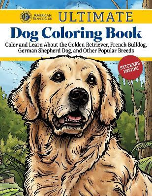 AKC Ultimate Dog Coloring Book(English, Paperback, American Kennel Club)
