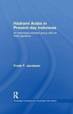 Hadrami Arabs in Present-day Indonesia(English, Paperback, Jacobsen Frode F.)