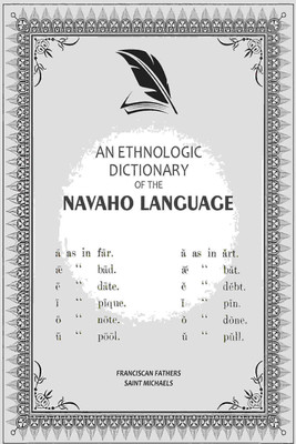 An Ethnologic Dictionary of the Navaho Language [Hardcover](Hardcover, Franciscan Fathers Saint Michaels)