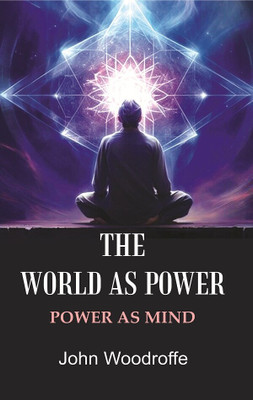 The World as Power: Power as Mind(Paperback, John Woodroffe)