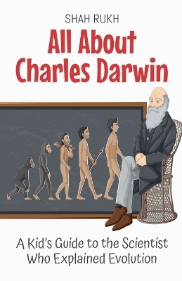 All About Charles Darwin(English, Paperback, Rukh Shah)