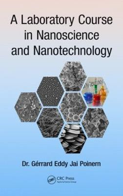 A Laboratory Course in Nanoscience and Nanotechnology(English, Hardcover, Poinern Gerrard Eddy Jai)