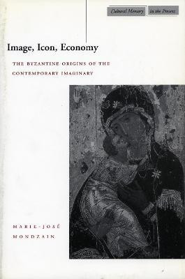 Image, Icon, Economy(English, Hardcover, Mondzain Marie-Jose)
