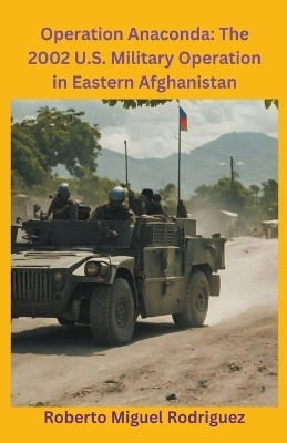 Operation Anaconda(English, Paperback, Rodriguez Roberto Miguel)