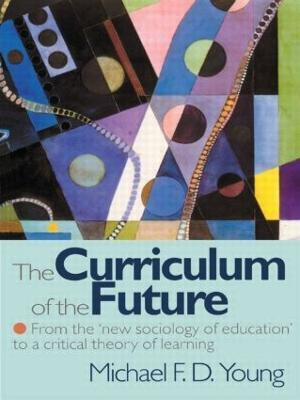 The Curriculum of the Future(English, Paperback, Young Michael F. D.)